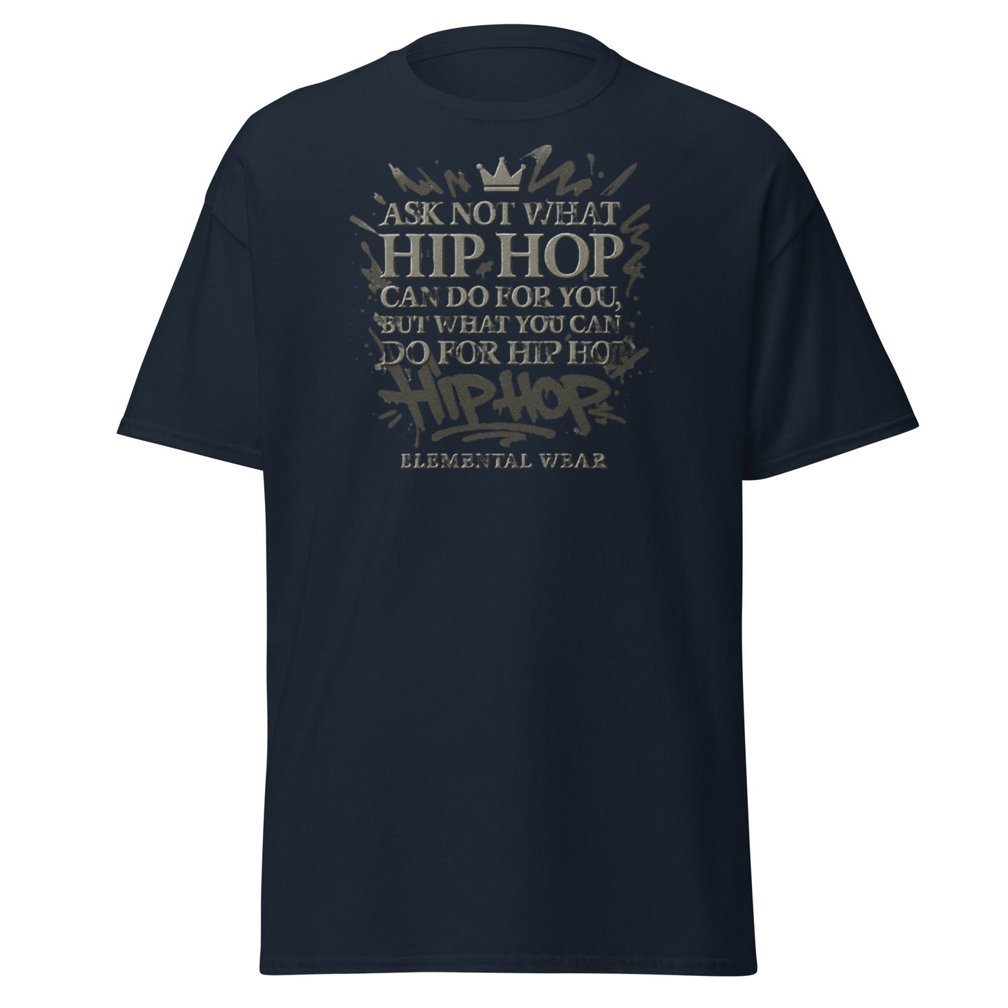 Luxury T-shirt | Elemental Wear – "Ask Not What Hip Hop Can Do For You" Quote - Elemental Wear