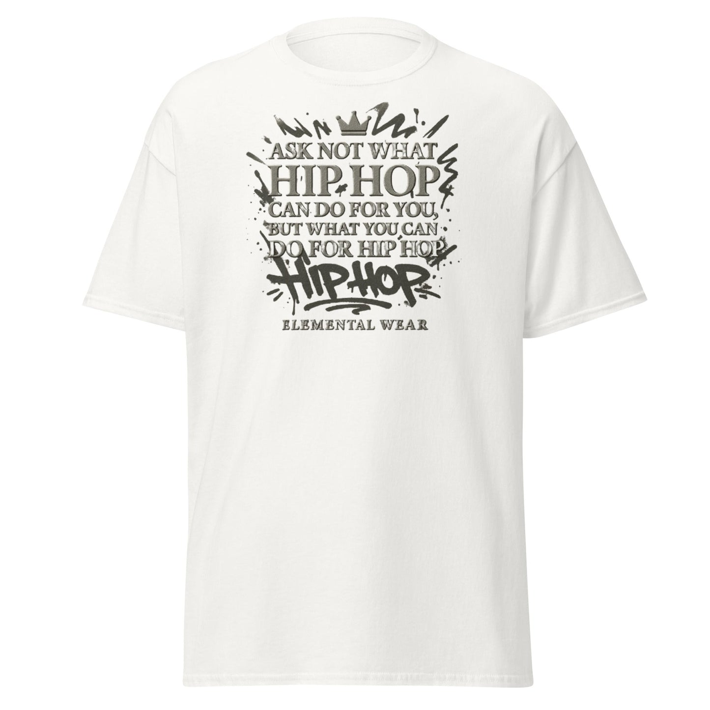 Luxury T-shirt | Elemental Wear – "Ask Not What Hip Hop Can Do For You" Quote - Elemental Wear