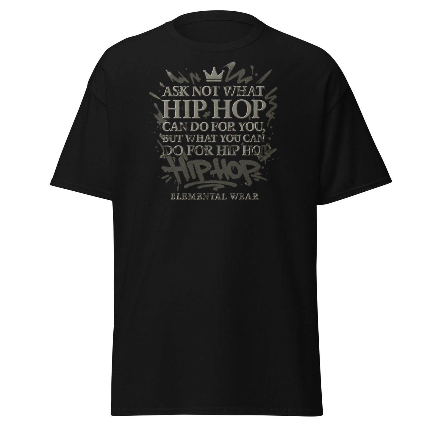 Luxury T-shirt | Elemental Wear – "Ask Not What Hip Hop Can Do For You" Quote - Elemental Wear