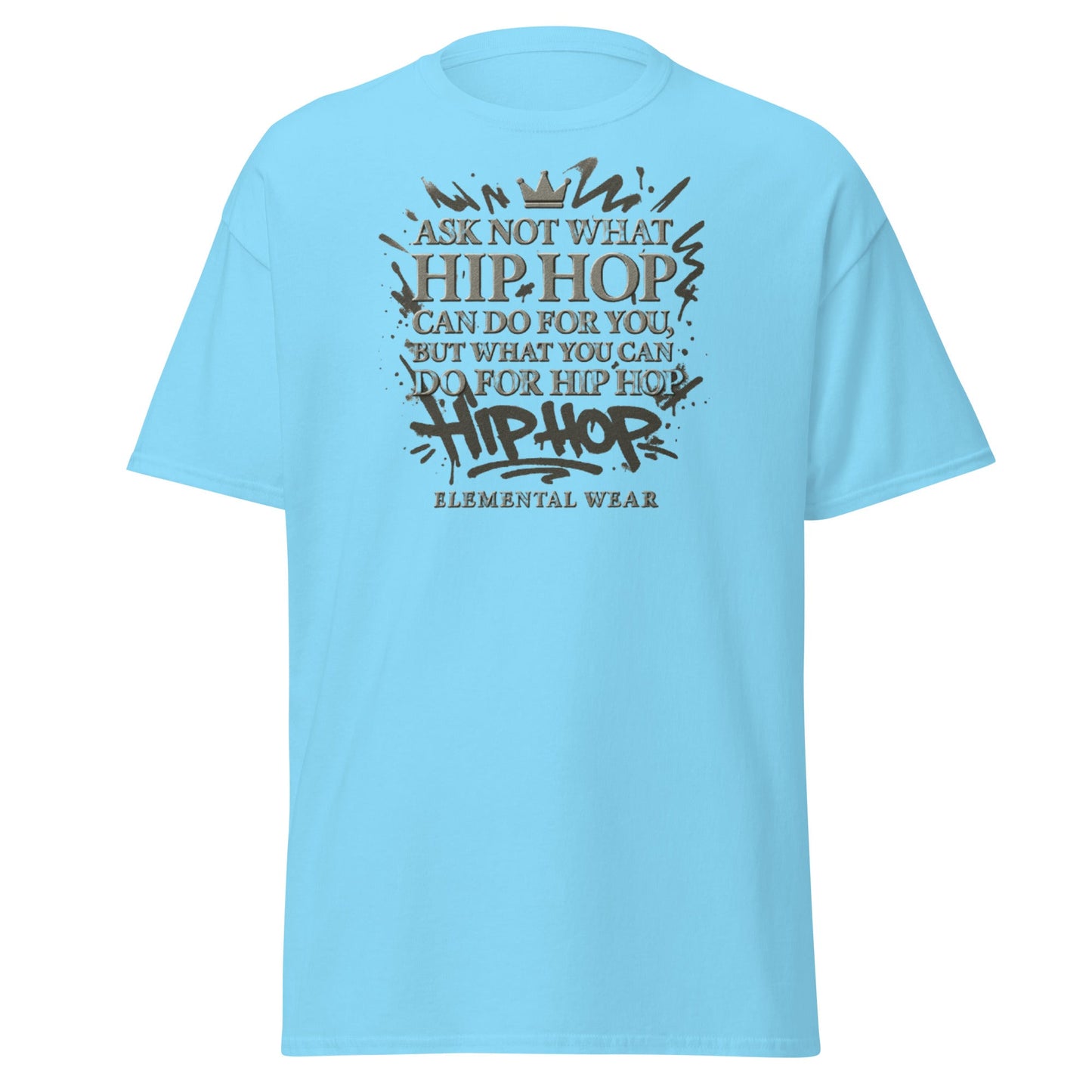 Luxury T-shirt | Elemental Wear – "Ask Not What Hip Hop Can Do For You" Quote - Elemental Wear